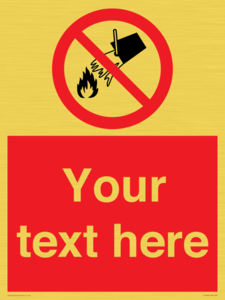 Custom prohibition Do not extinguish with water